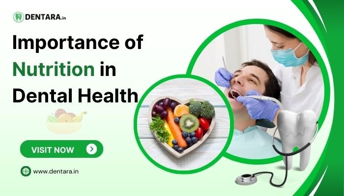 Importance of Nutrition in Dental Health – Dentara